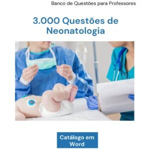 Banco de Questões sobre Neonatologia.
