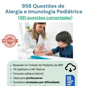 958 Questões de Alergia e Imunologia Pediátrica (581 comentadas)