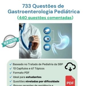 733 Questões de Gastroenterologia Pediátrica (440 comentadas)