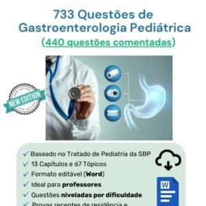 733 Questões de Gastroenterologia Pediátrica (440 comentadas)