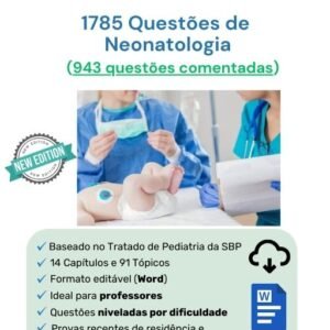 1785 Questões de Neonatologia em Word (943 comentadas)