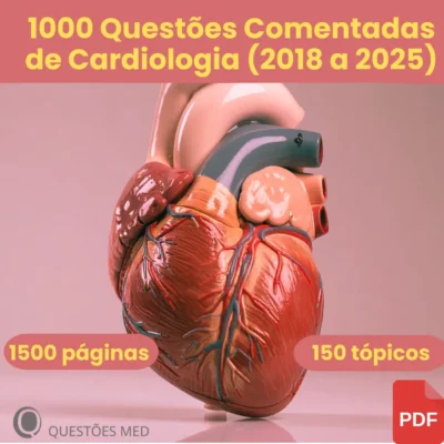 Revisão Intensiva de Cardiologia – 1000 Questões Comentadas (2018–2025)