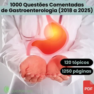 Revisão Intensiva de Gastroenterologia – 1000 Questões Comentadas (2018–2025)