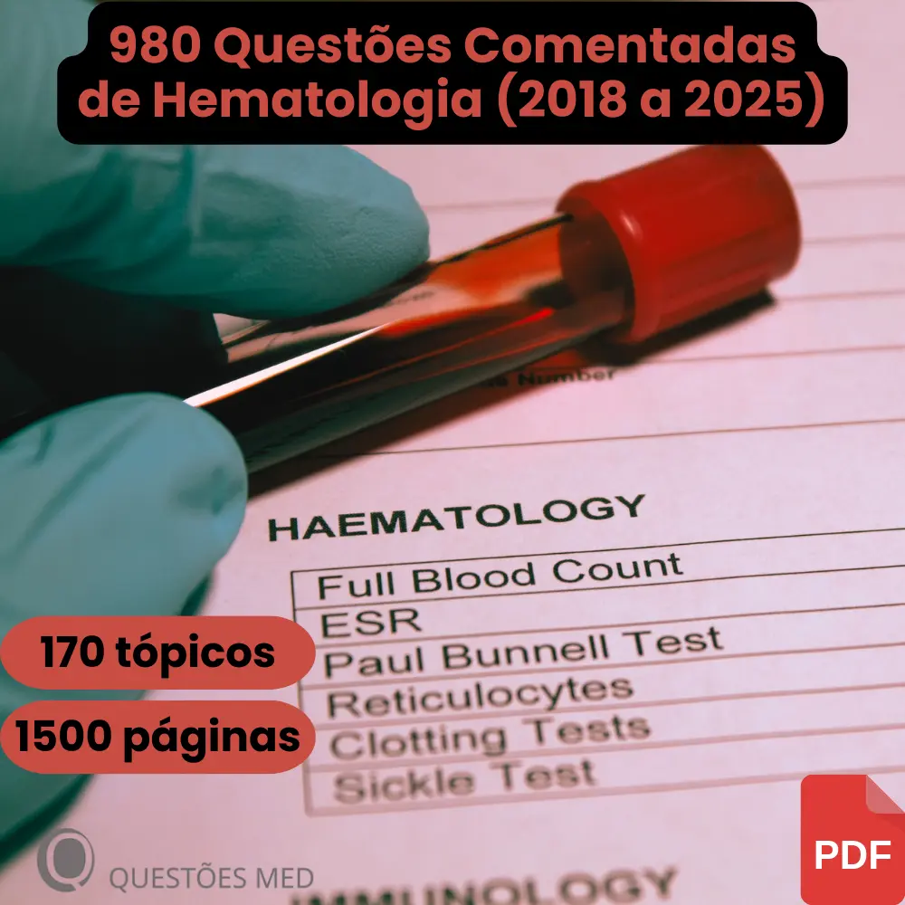 Revisão Intensiva de Hematologia – 980 Questões Comentadas (2018–2025)