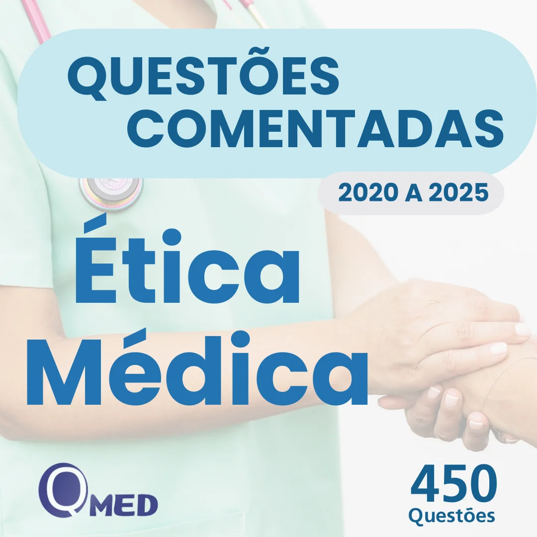 Questões Comentadas de Ética Médica de Residência Médica e Concursos