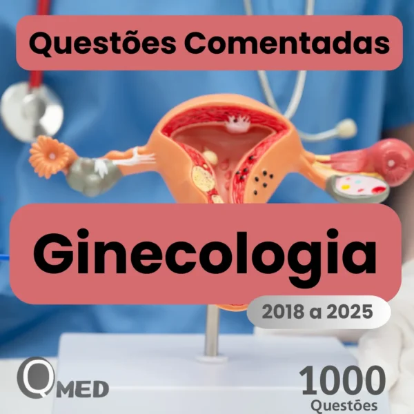 Revisão Intensiva de Ginecologia – 1000 Questões Comentadas (2018–2025)