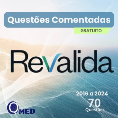 REVALIDA gratuito: 70 Questões Comentadas (2016–2024)