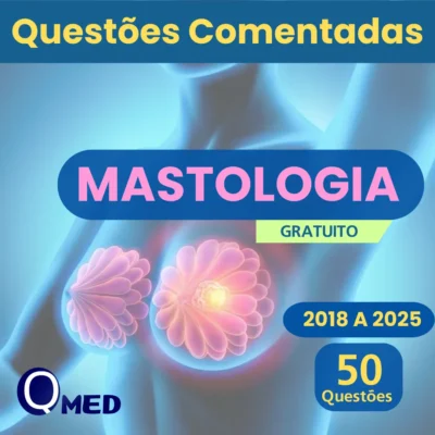 E-book gratuito de Mastologia com questões comentadas para residência médica – material do Questões MED com revisão intensiva e conteúdo organizado por temas.